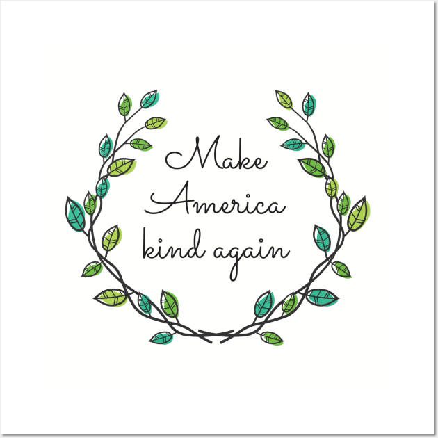 Make America Kind Again Wall Art by authenticamerican